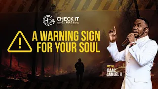 A Warning Sign for Your Soul | Pastor Isaac Samuel II