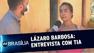 Tia de Lázaro conta como está a família | SBT Brasília 29/06/2021