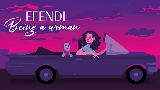 EFENDI - BEING A WOMAN (Animated video)