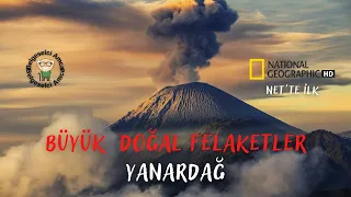 Belgeselci Amca - Büyük Doğal Felaketler Yanardağ Ve Volkanik Patlamalar Belgeseli