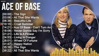 The Best of Ace Of Base Album Ever - Ace Of Base Greatest Hits Playlist Of All Time