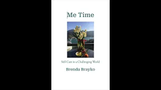 Me Time: Self-care in a Challenging World by Brenda Brayko
