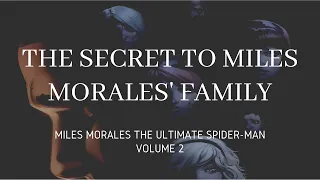 The Secret To Miles Morales' Family (Miles Morales The Ultimate Spider Man Vol 2)