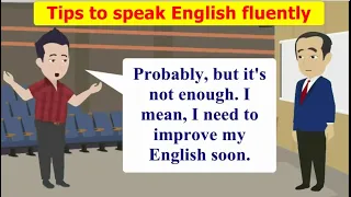 Tips to speak English fluently | Everyday Conversation to Improve Your English Speaking Skills Fast