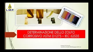 TEST ZOLFO CORROSIVO (ASTM 1275-6 METODO A e B) IEC 62535