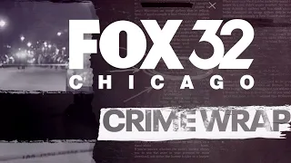 Chicago Crime Wrap for Friday, May 17