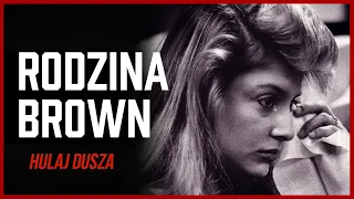 Za zamkniętymi drzwiami. Rodzina Brown - pod wpływem ojca CZĘŚĆ 2/HULAJ DUSZA HISTORIE KRYMINALNE