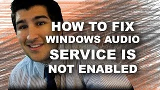 How to Fix,"Windows Audio Service is Not Enabled" With Subtitles