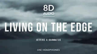 JETFIRE & Karmatek - Living On The Edge (8D Audio)