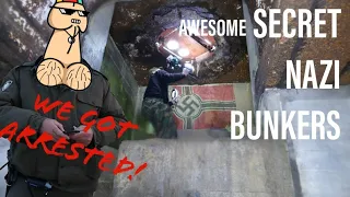 We found AWESOME SECRET NAZI BUNKERS! And got ARRESTED!