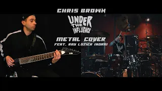 Chris Brown - Under The Influence (Metal Cover) feat. Ray Luzier (KoRn)