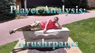 Player Analysis: Krushrpants