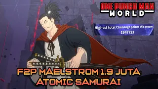 F2P ATOMIC SAMURAI 1.9 JT COMBAT MAELSTROM | ONE PUNCH MAN WORLD