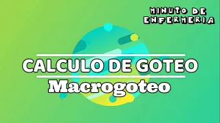 Cálculo de goteo Fácil (Macro goteo) - Minuto de enfermería.