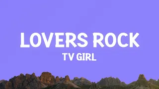 TV Girl - Lovers Rock (Lyrics)