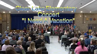 Clear Lake Elementary Concert: "I Need A Vacation"