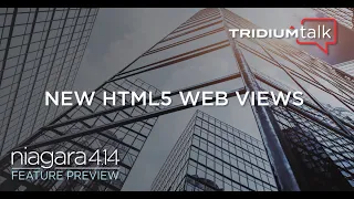 TridiumTalk: New HTML5 Web Views with Niagara 4.14 (May 9, 2024)