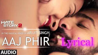 Aaj Phir Full Video Lyrical  Song || Hate Story 2 || Arijit Singh || Jay Bhanushali || Surveen
