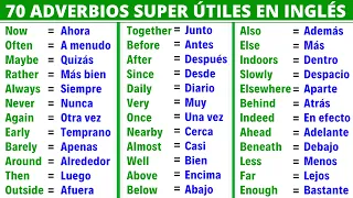 70 Adverbios Súper Útiles en Inglés y Español || 70 very Useful adverbs in English - Spanish