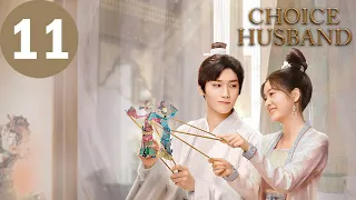 ENG SUB | Choice Husband | EP11 | 择君记 | Zhang Xueying, Xing Zhaolin