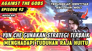 YUN CHE MELEBIHI EKSPEKTASI RATU XUAN YIN | Spoiler Eps 92 Against The Gods