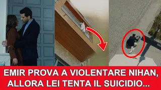 Anticipazioni Endless Love : EMIR PROVA A VIOLENTARE NIHAN...E LEI PROVA AD UCCIDERSI..