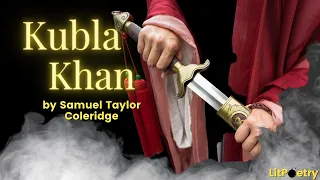 'Kubla Khan' by Samuel Taylor Coleridge (Poem: Season 3, Episode 3)