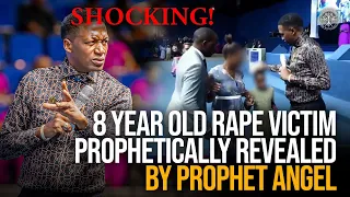 SHOCKING: 8 Year Old RAPE Victim Prophetically Revealed By Prophet Angel