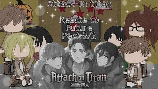 Past Aot React To The Future (Part 2/2)Short||Spoilers||Eren,Mikasa,Armin