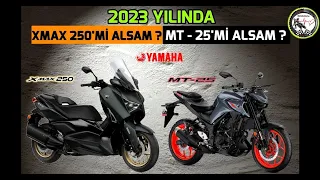 2023 XMAX 250' Mİ ALSAM YOKSA MT25' Mİ ALSAM ??? #2023xmax #2023mt25 #xmax250 #mt25 #yamaha