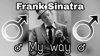 Frank Sinatra ♂ / My way ♂ Right Version Gachi ♂