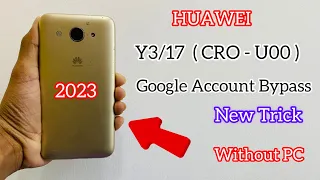 Huawei Y3/17 ( CRO-U00 ) Google Account Bypass Without PC New Tricks!