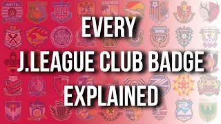 Every J.League club badge explained | The meaning behind every J.League team crest