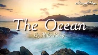 The Ocean~By Mike Perry (Vidio Lirik)