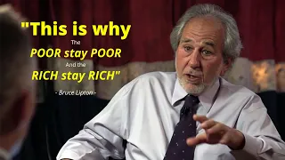 Why The Poor Stay Poor And The Rich Stay Rich I Bruce Lipton