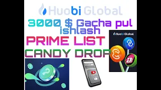 3000 $ HUOBI BIRJASIDA PUL ISHLASH BOMBA || #Primelist #Candydrop telefonda pul ishlash