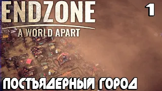 Endzone A World Apart - обзор и прохождение релизной версии Строим город после ядерной катастрофы #1