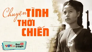 Không Nghe Truyện Này HỐI HẬN CẢ DỜI - Chuyện Tình Thời Chiến | Đọc Truyện Đêm Khuya Việt Nam VOV