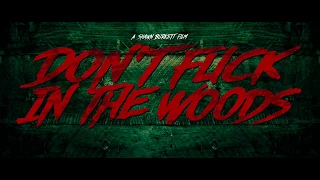 В лесу не сношаться! (2016) / Don't Fuck In The Woods “Official Trailer“