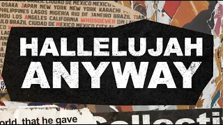 Rend Collective - “Hallelujah Anyway” (Lyric Video)