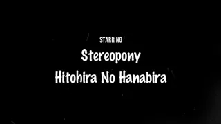 Stereopony - Hitohira No Hanabira