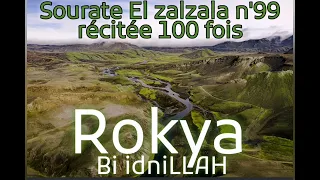 Rokya :sourate el Zalzala répétée 100 fois contre les maux occultes