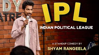 IPL- Indian Political League | Standup Comedy by Shyam Rangeela