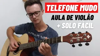 Telefone Mudo ( Aula de violão completa) + solo