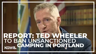 Wheeler to announce ban on unsanctioned camping across Portland, report says