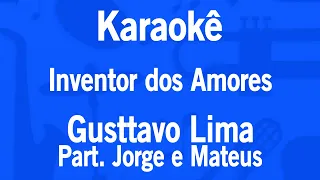 Karaokê Inventor dos Amores - Gusttavo Lima Part. Jorge e Mateus