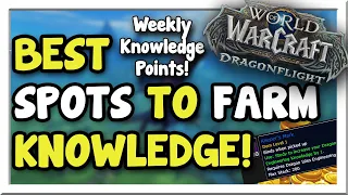 My Favorite Spots to Farm Weekly Knowledge Points! | Dragonflight | WoW Gold Making Guide