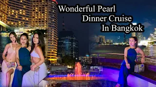 Wonderful Pearl Dinner Cruise in Bangkok,Thailand ล่องเรือวันเดอร์ฟูลเพิร์ล ชมวิวแม่น้ำเจ้าพระยา2022