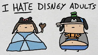 Why I Hate Disney Adults