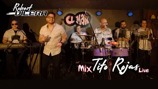 Mix Tito Rojas Live | Robert Vilera